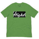 Higher Unisex t-shirt
