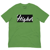Higher Unisex t-shirt