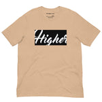 Higher Unisex t-shirt
