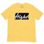 Higher Unisex t-shirt
